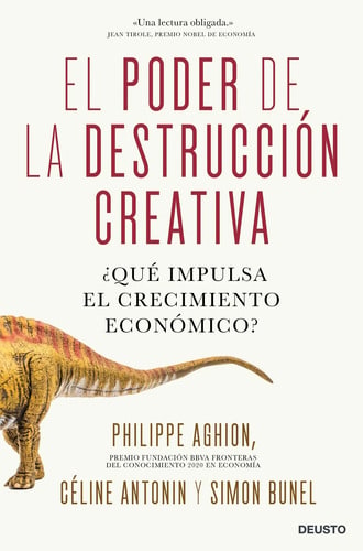 Aghion Poder Destrucción Creativa Crecimiento Económico