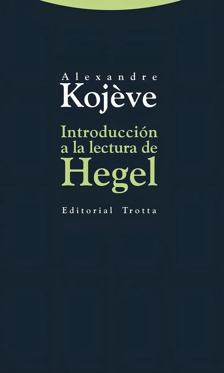 Introduccion A La Lectura De Hegel - Alexandre Kojeve