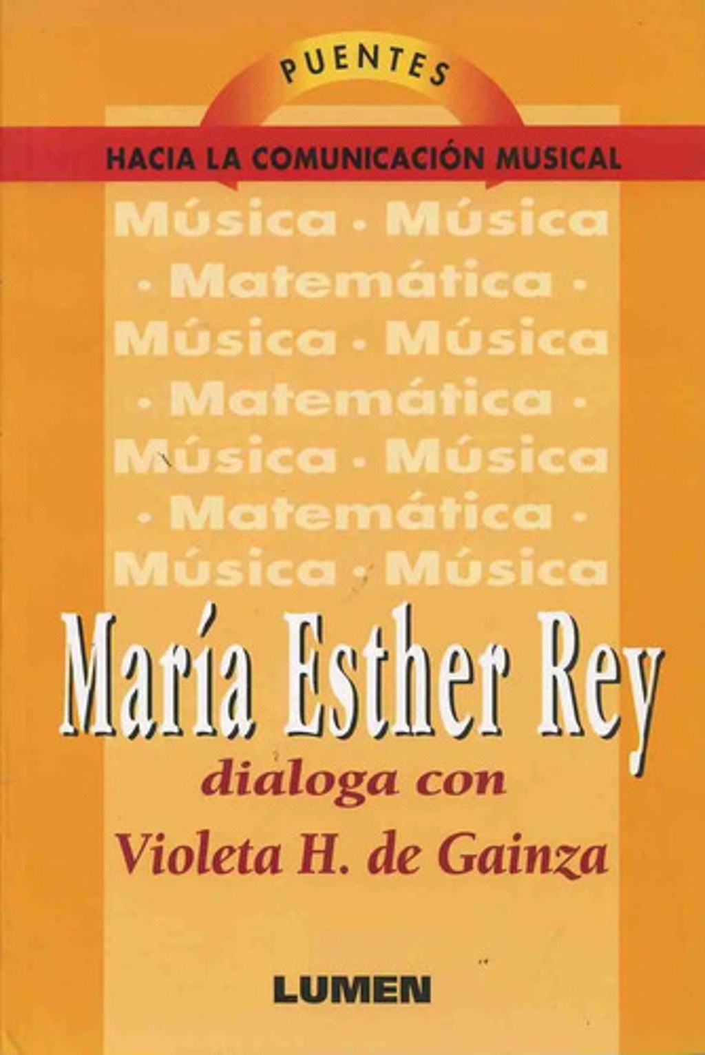 María Esther Rey Dialoga Con Violeta H. De Gainza, De Hemsy De Gainza, Violeta. Editorial Lumen, Tapa Pasta Blanda En Español, 2021