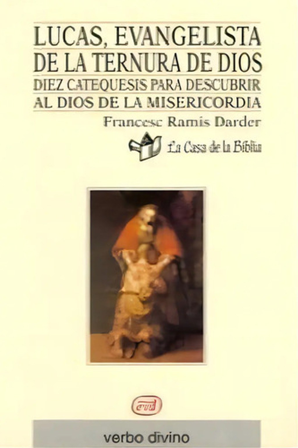 Lucas, Evangelista De La Ternura De Dios, De Casa De La Biblia, La , Francesc Ramis Darder. Editorial Verbo Divino, Tapa Blanda En Español