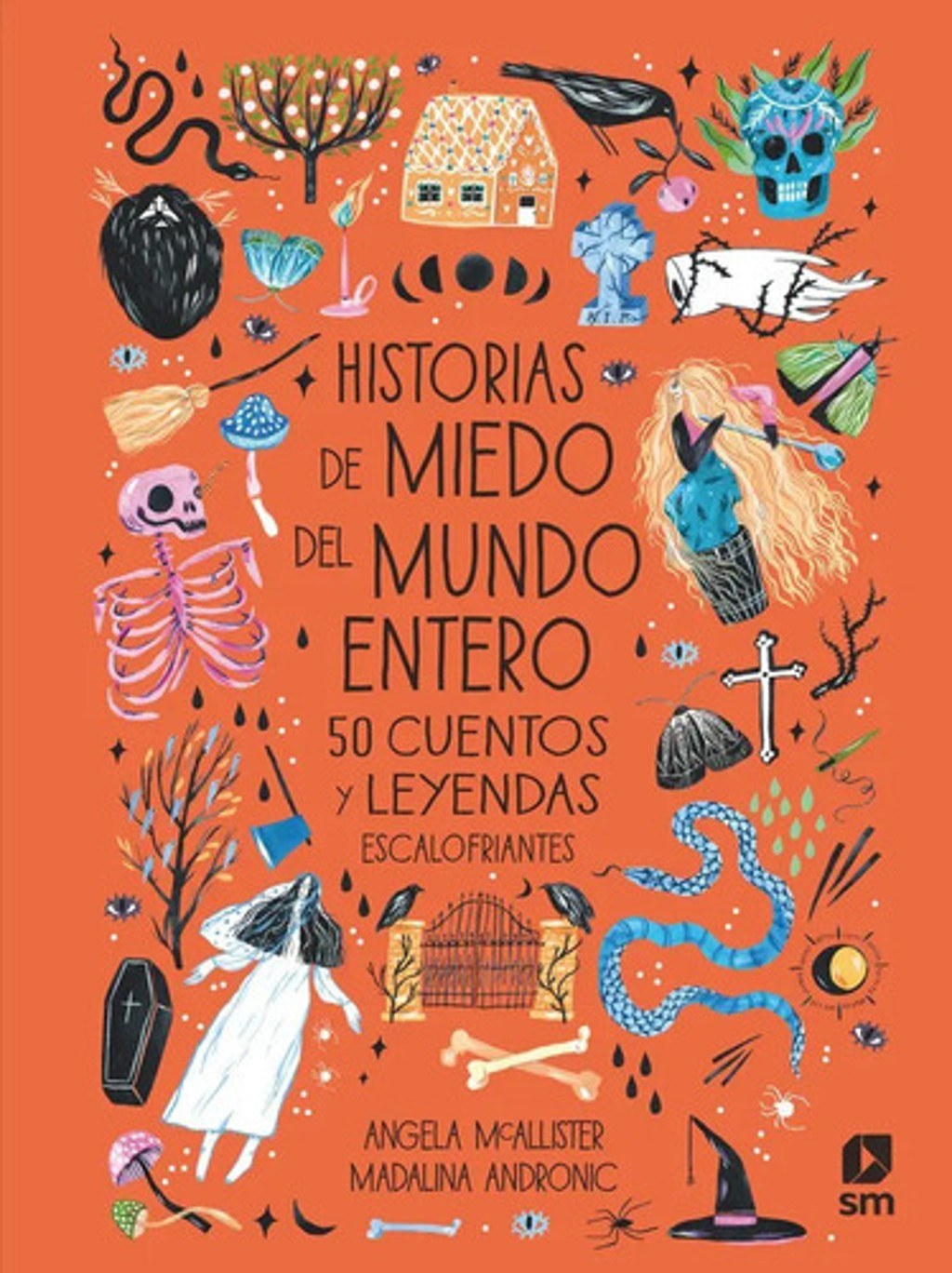 Historias De Miedo Del Mundo Entero, De Mcallister, Angela. Editorial Ediciones Sm, Tapa Dura En Español