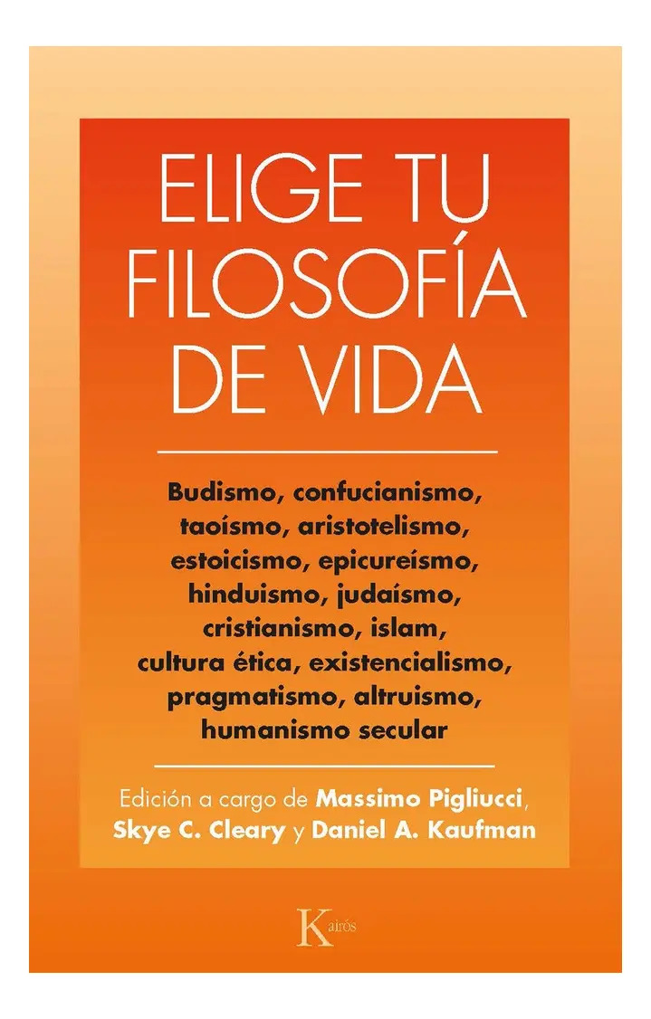 Elige Tu Filosofía Vida Estoicismo Budismo Kairós Pigliucci
