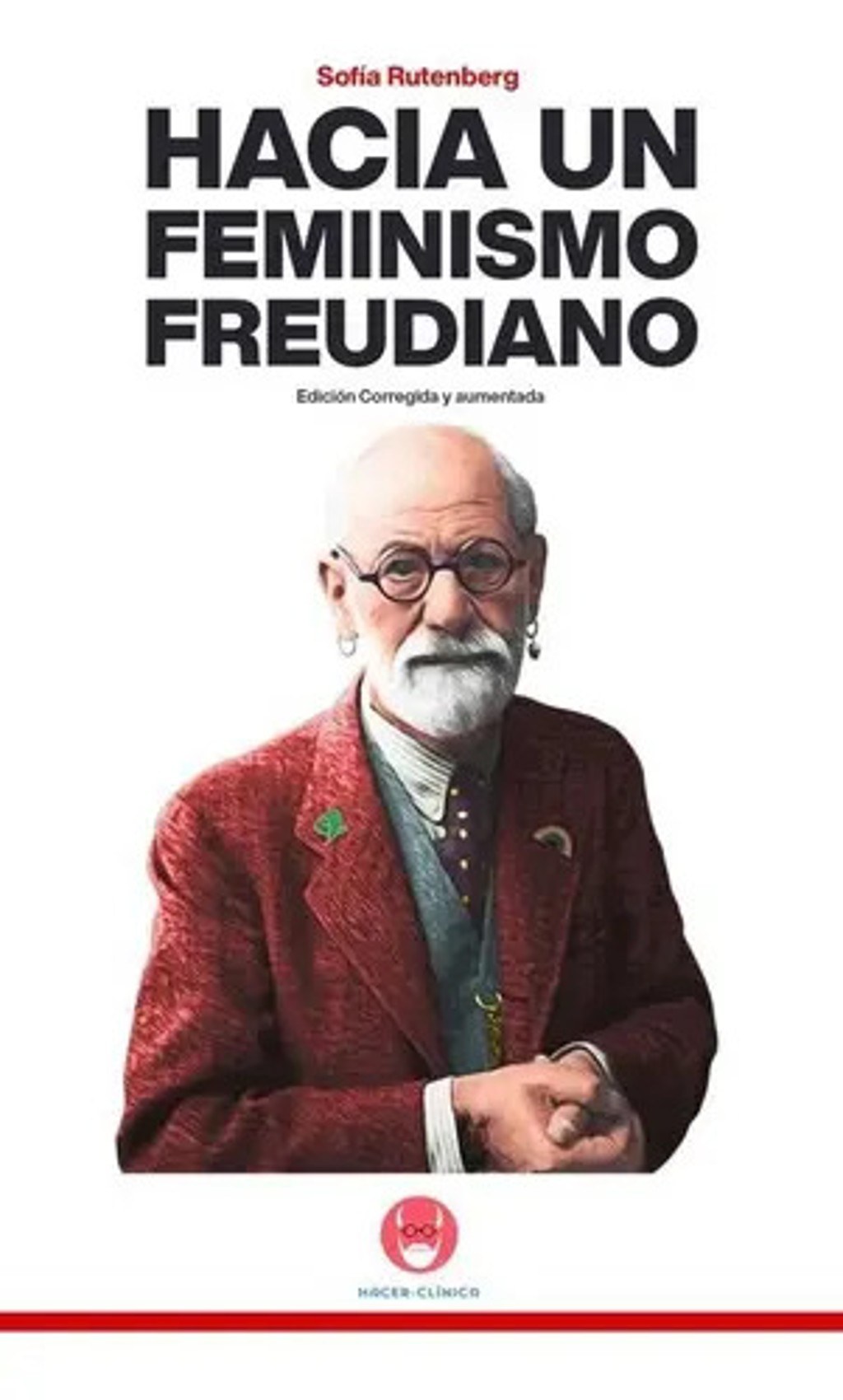 Libro Hacia Un Feminismo Freudiano, De Sofía Rutenberg, Vol. N/a. Editorial Hacer-clínica / Editora, Tapa Blanda (2022)