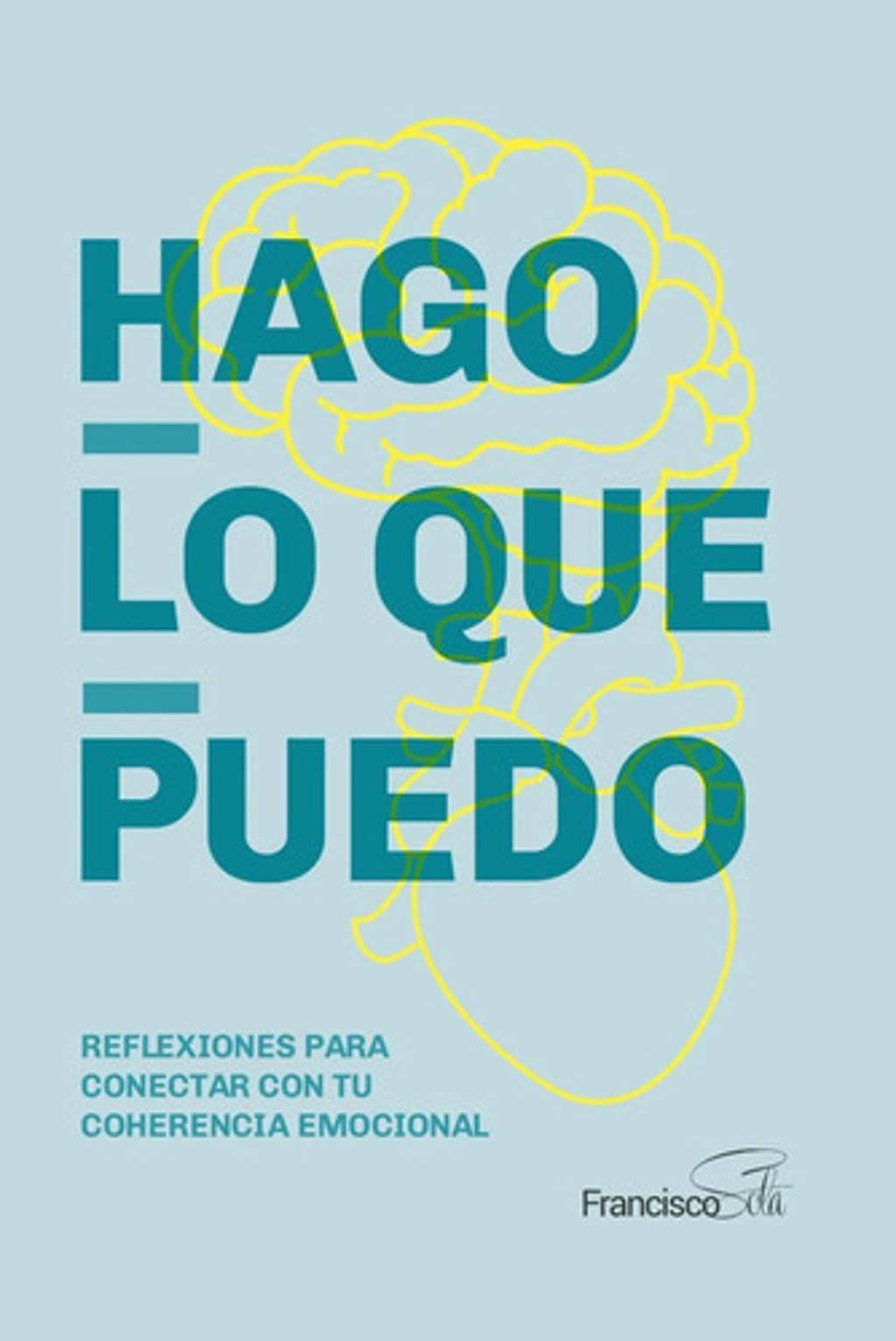 Hago Lo Que Puedo Francisco Sola Coherencia Emocional
