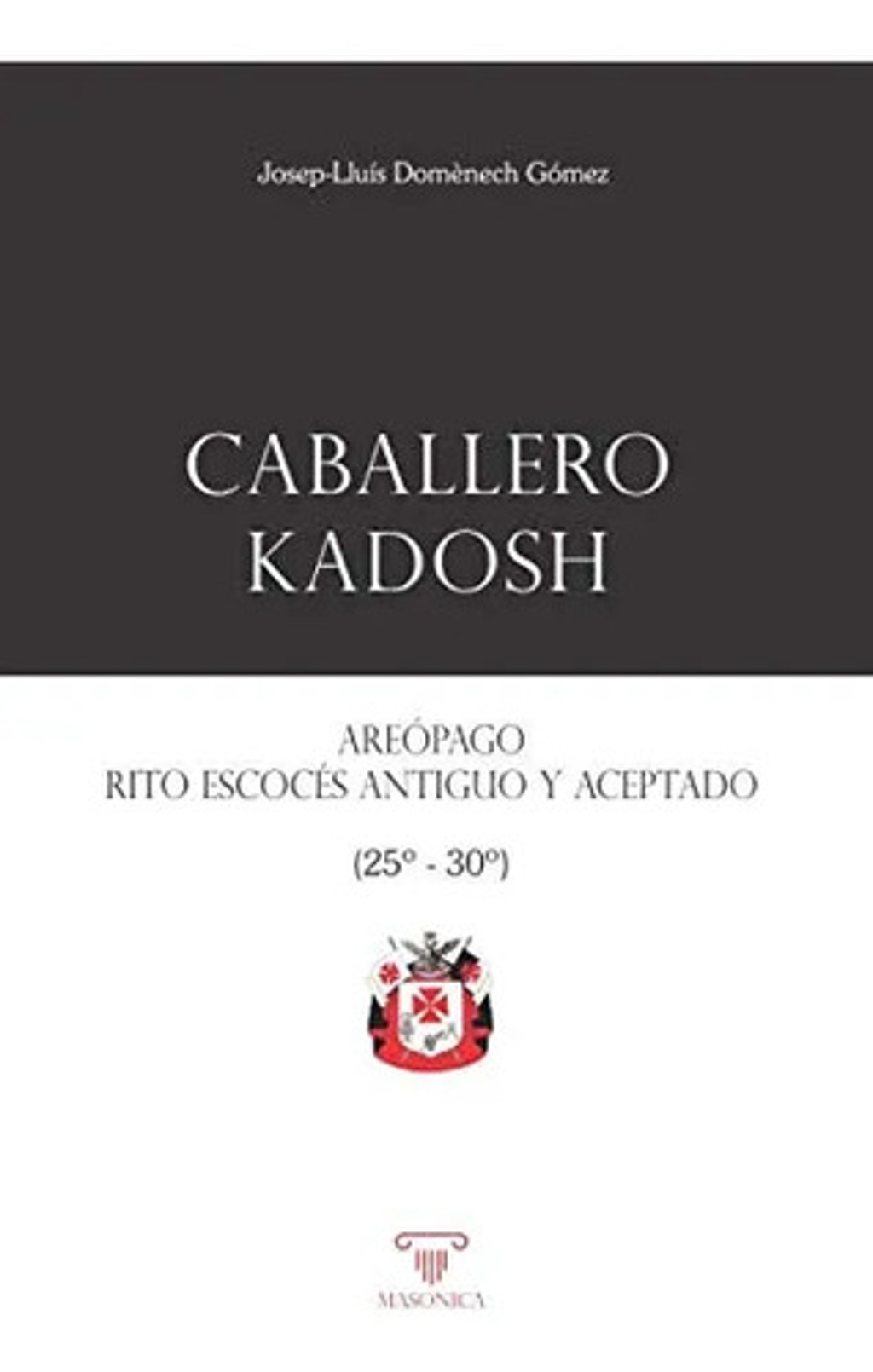 Doménech Caballero Kadosh Masonería Grados 25 Al 30