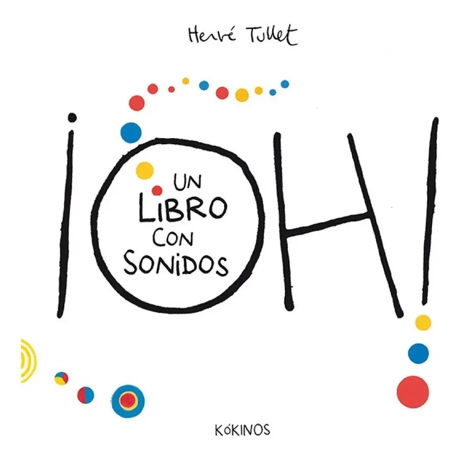 ¡oh! Un Libro Con Sonidos Herve Tullet