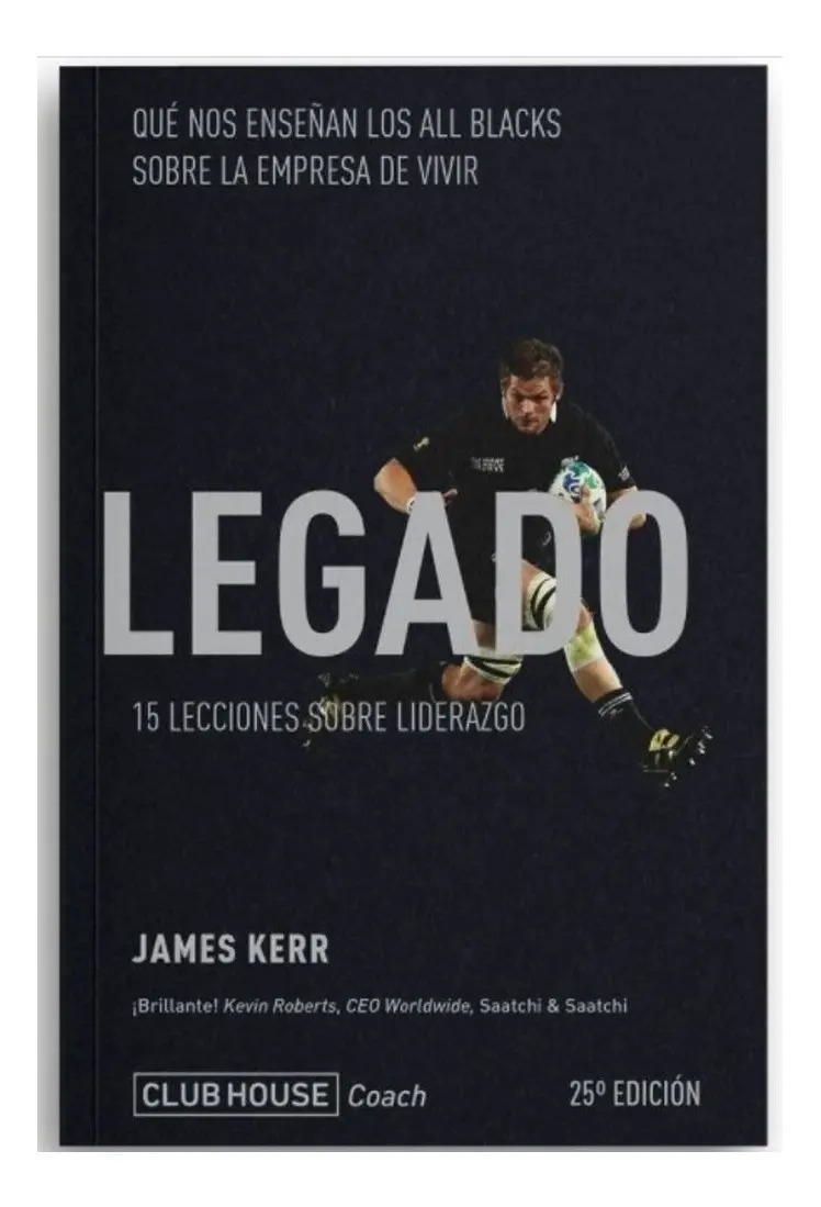 Legado. 15 Lecciones Sobre Liderazgo. James Kerr