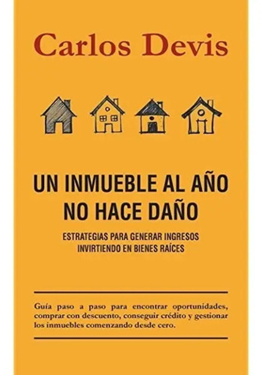 Un Inmueble Al Año No Hace Daño. Carlos Devis