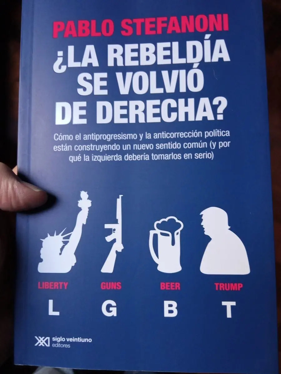 Libro - ¿la Rebeldia Se Volvio De Derecha? - Pablo Stefanoni