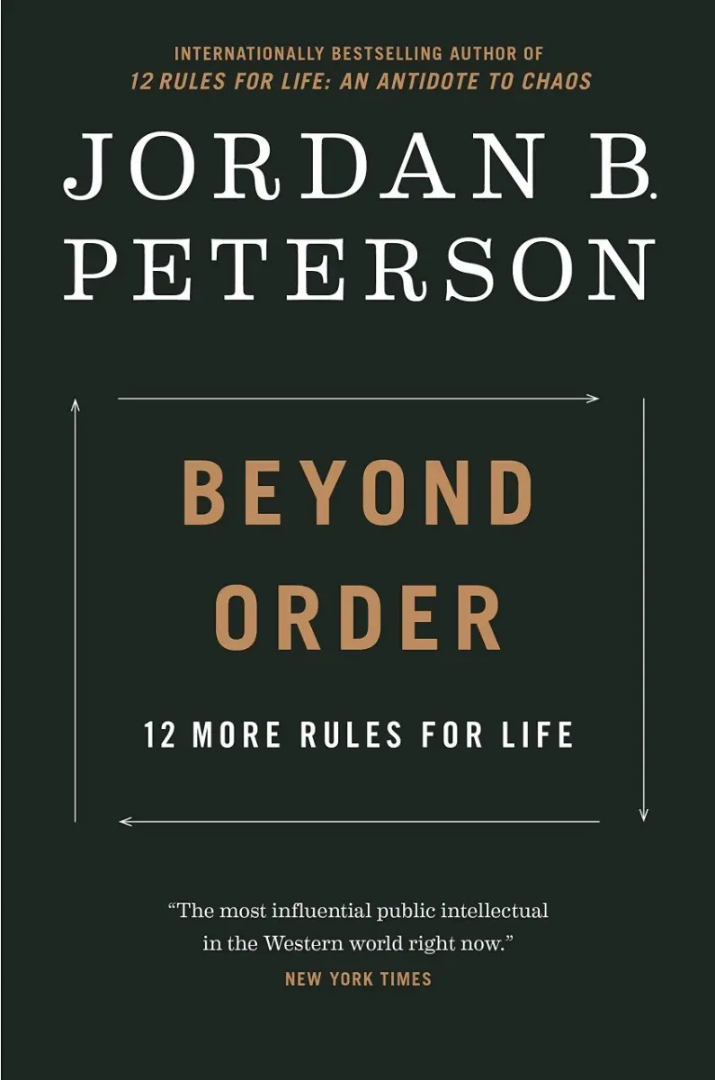 Beyond Order: 12 More Rules For Life - Jordan B. Peterson