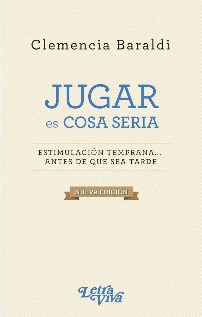 Libro - Jugar Es Cosa Seria - Baraldi, Clemencia