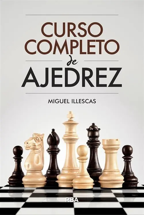 Libro - Curso Completo De Ajedrez - Illescas Cordoba
