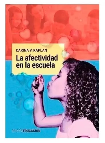 Libro - La Afectividad En La Escuela - Carina V. Kaplan