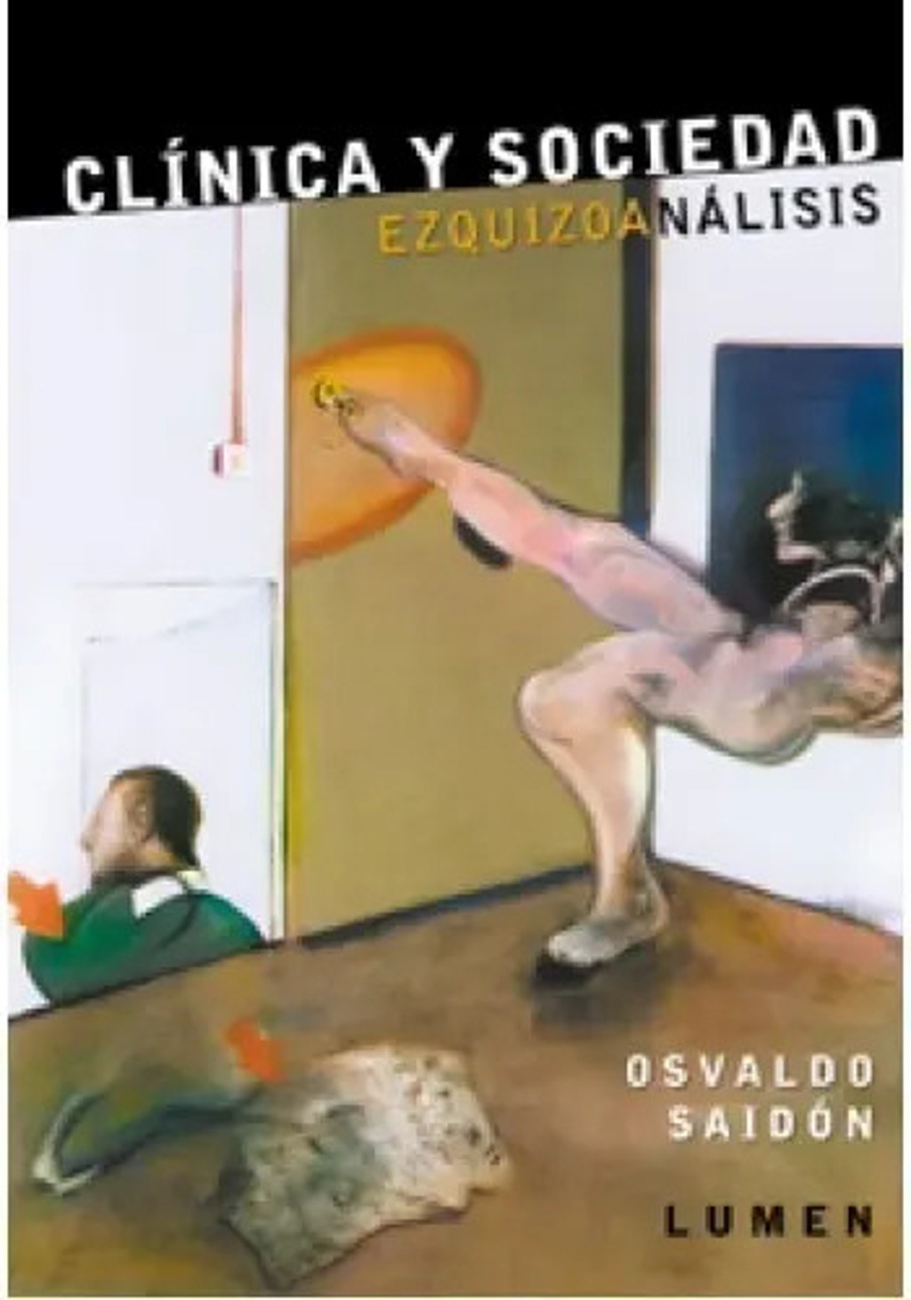 Libro - Clínica Y Sociedad. Esquizoanálisis - Osvaldo Saidón