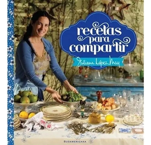 Libro - Recetas Para Compartir - Juliana López May