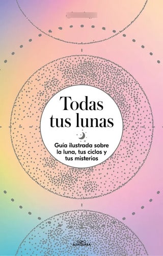Libro - Todas Tus Lunas Guia Ilustrada - Erica Noemí Facen