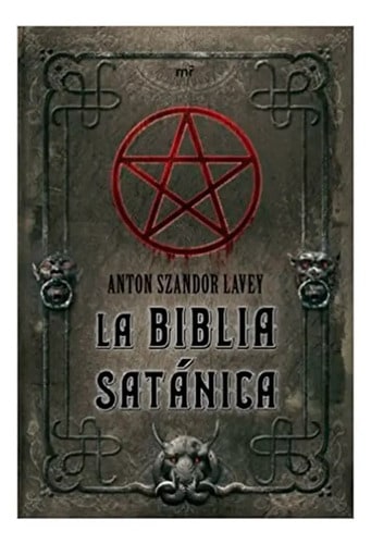 Libro - La Biblia Satánica - Anton Szandor Lavey