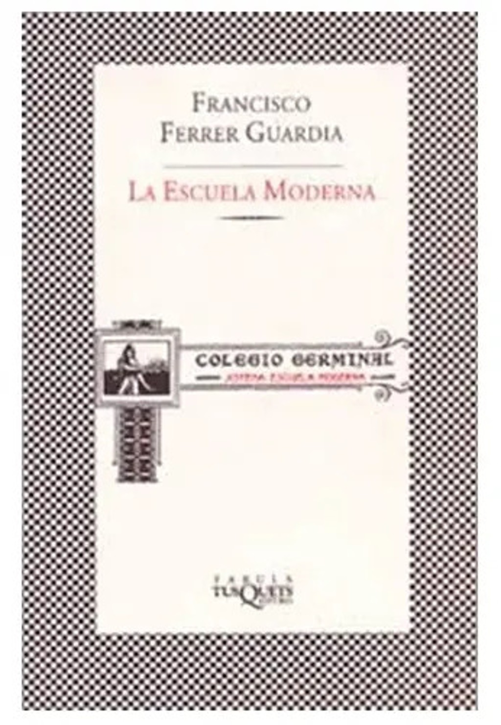 La Escuela Moderna Ferrer Guardia Pedagogia Racionalista