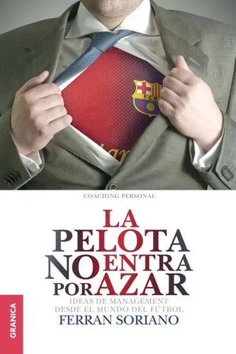 Libro - La Pelota No Entra Por Azar - Ferran Soriano