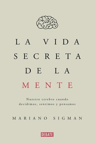 Libro - La Vida Secreta De La Mente De Mariano Sigman