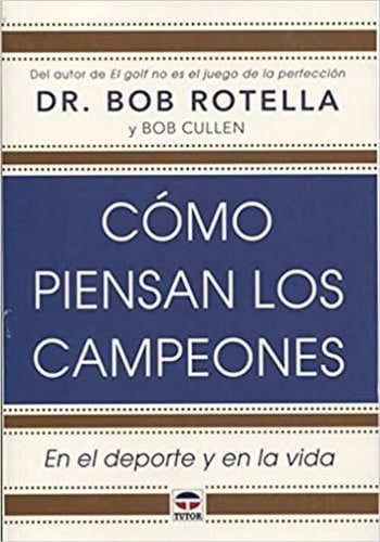 Libro - Cómo Piensan Los Campeones - Rotella, Bob. Tutor