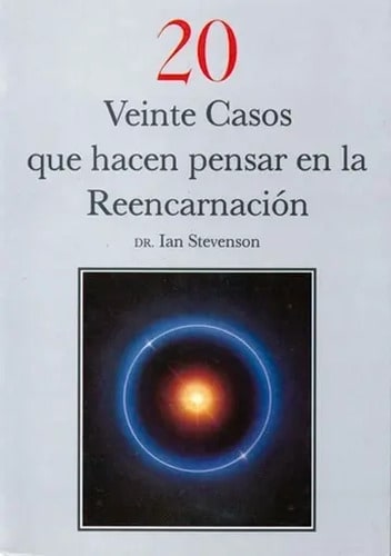 20 Casos Que Hacen Pensar En La Reencarnacion. Stevenson