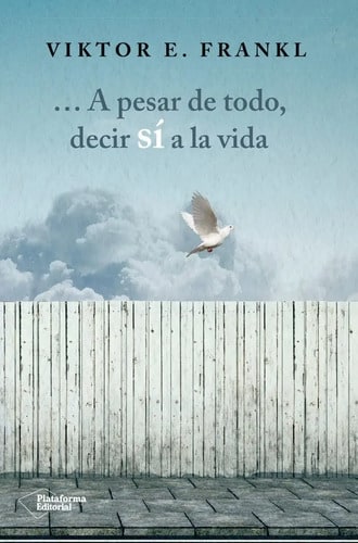 Libro - ...a Pesar De Todo, Decir Sí A La Vida Viktor E. F