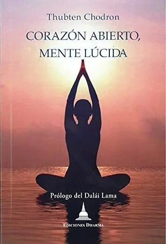 Corazón Abierto, Mente Lúcida  Thubten Chodron