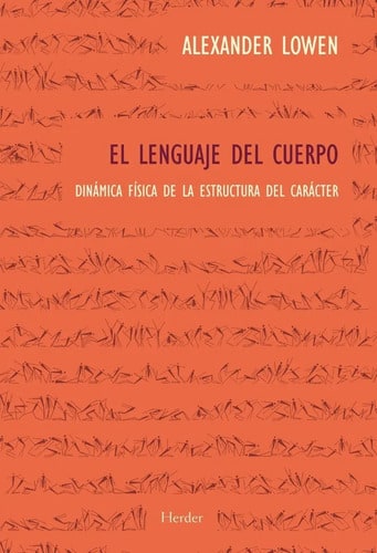 El Lenguaje Del Cuerpo, Lowen , Alexander Bioenergética