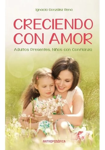 Creciendo Con Amor Gonzalez Rena Ignacia