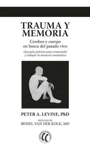 Trauma Y Memoria, Peter A. Levine