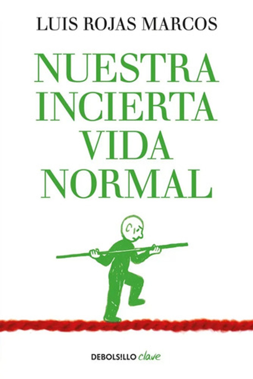 Nuestra Incierta Vida Normal - Rojas Marcos, Luis