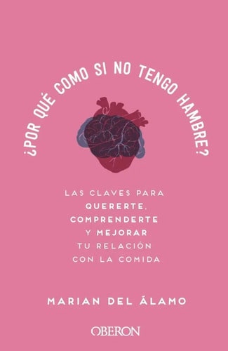 ¿por Qué Como Si No Tengo Hambre? Marian Del Alamo
