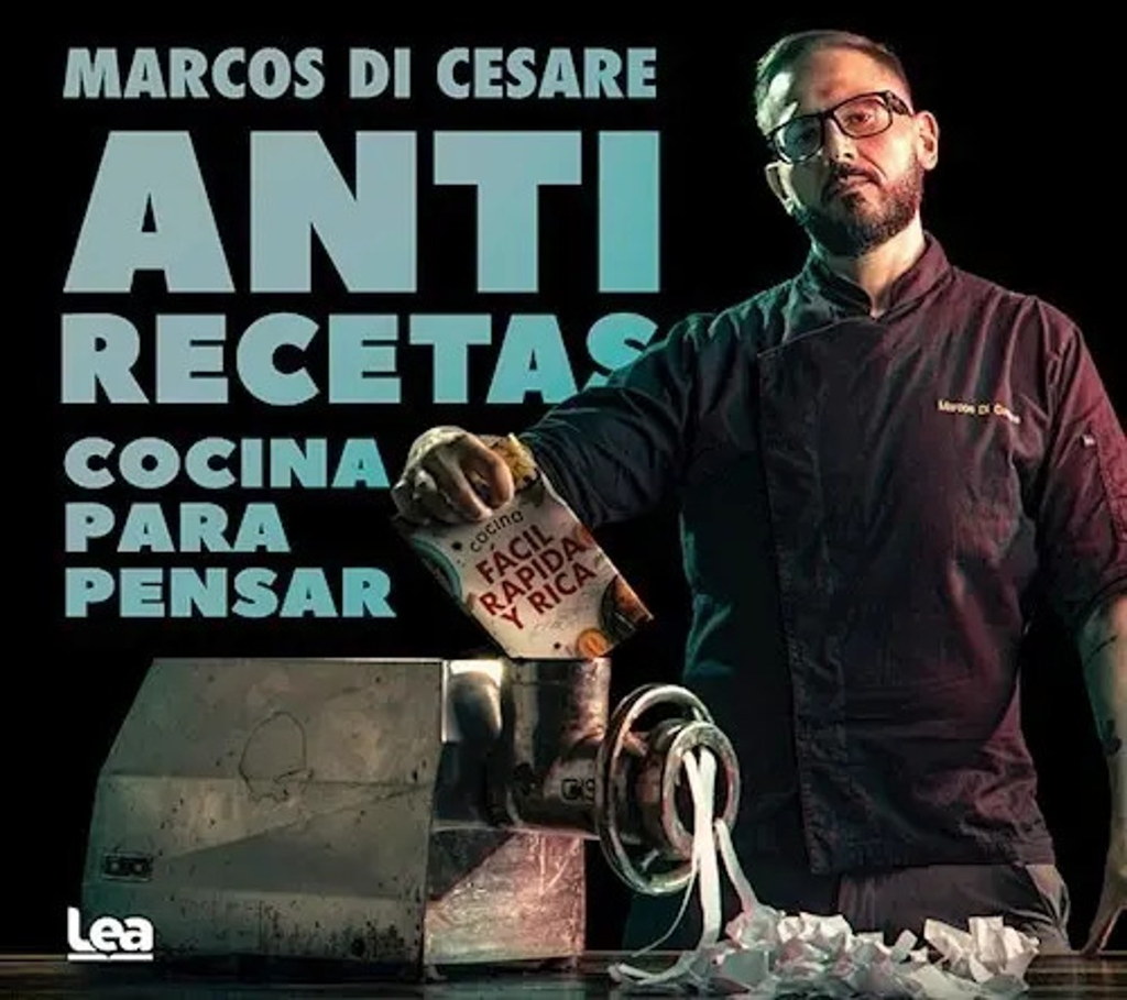 Anti Recetas: Cocina Para Pensar De Marcos Di Cesare