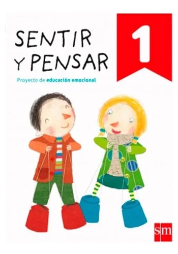 Sentir Y Pensar 1. Educación Emocional