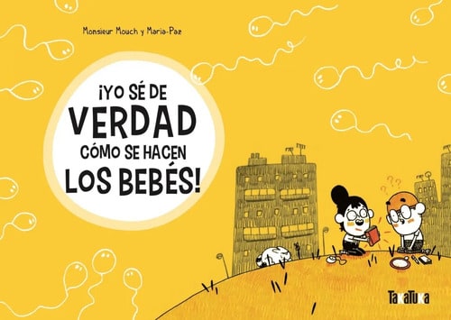 ¡yo Sé De Verdad Cómo Se Hacen Los Bebés!. Monsieur Mouch