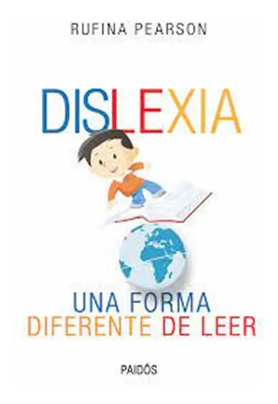 Libro - Dislexia: Una Forma Diferente De Leer - Rufina Pears