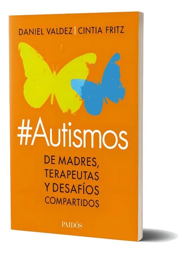 Autismos Madres Terapeutas Desafios - Valdez - Libro Paidos