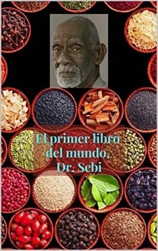 El Primer Libro Del Mundo, Dr. Sebi - Medicina Alternativa