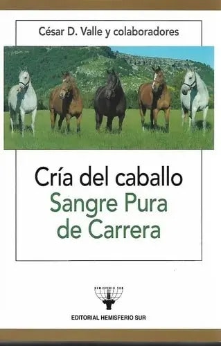 Cria Del Caballo, Sangre Pura De Carrera: Cesar D. Valle