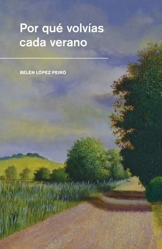 Por Qué Volvías Cada Verano - Belen Lopez Peiró