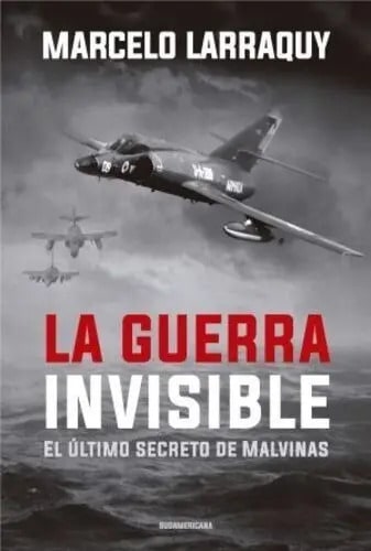 La Guerra Invisible De Marcelo Larraquy