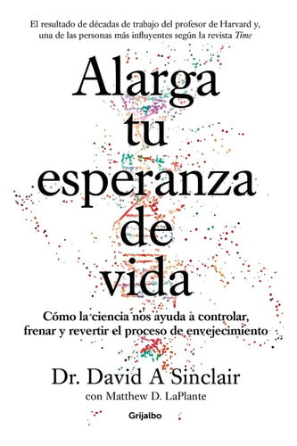 Libro Alarga Tu Esperanza De Vida - David Sinclair - Random