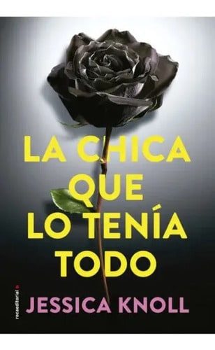 Libro La Chica Que Lo Tenía Todo De Jessica Knoll Tapa Blanda
