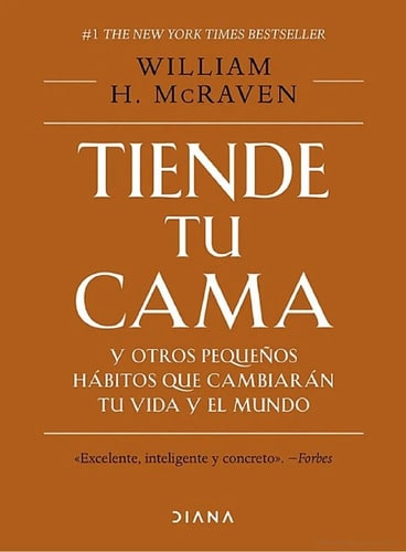 Tiende Tu Cama Y Otros Pequenos Habitos Que Cambia / Mcraven