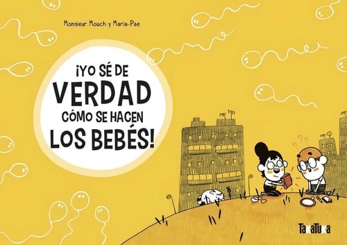 Libro: ¡yo Sé De Verdad Cómo Se Hacen Los Bebés!. Mouch, Mon