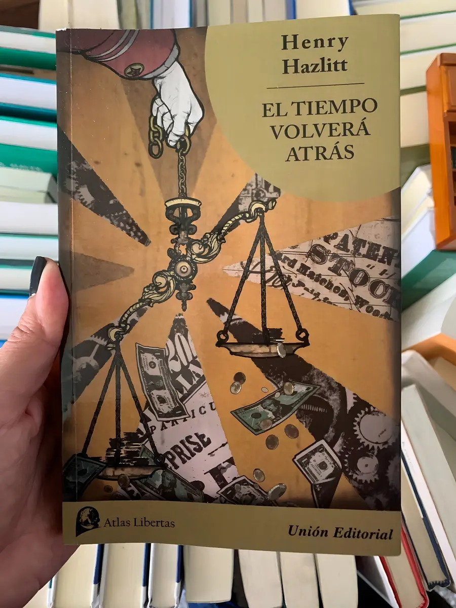 El Tiempo Volverá Atrás Henry Hazlitt Unión Editorial
