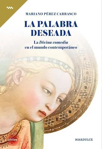 La Palabra Deseada. La Divina Comedia En El Mundo Cont - #m