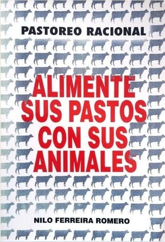 Ferreira Romero: Alimente Sus Pastos Con Sus Animales