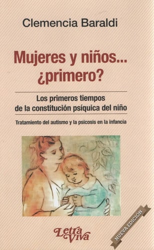 Mujeres Y Niños Primero? - Clemencia Baraldi